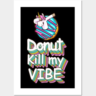 Donut Kill My Vibe Funny Donuts Lover Quote Artwork Posters and Art